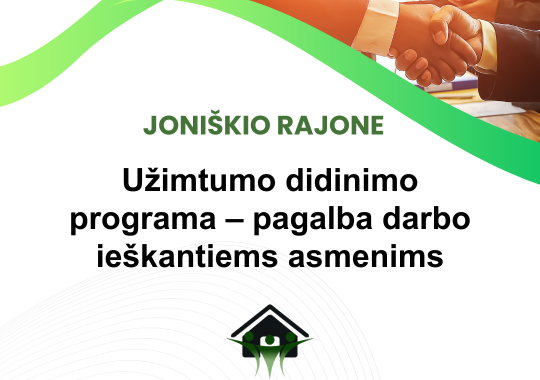 Joniškio rajone įgyvendinama užimtumo didinimo programa