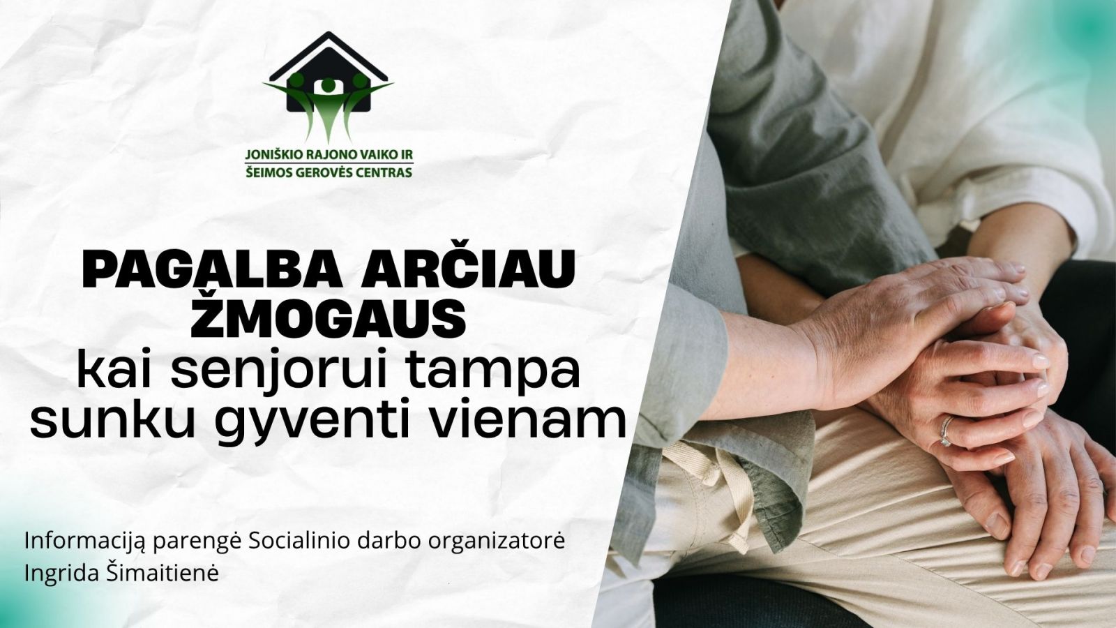 Apie socialinės pagalbos galimybes